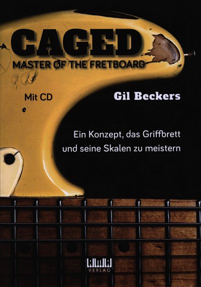 G. Beckers: CAGED - Master of the Fretboard, Git (+CD)