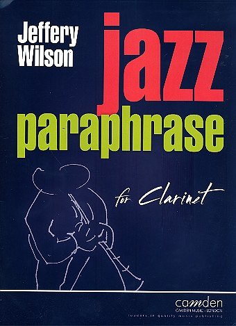 J. Wilson: Jazz Paraphrase for Clarinet, Klar