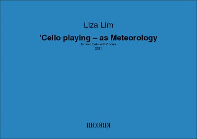 L. Lim: 'Cello playing - as Meteorology