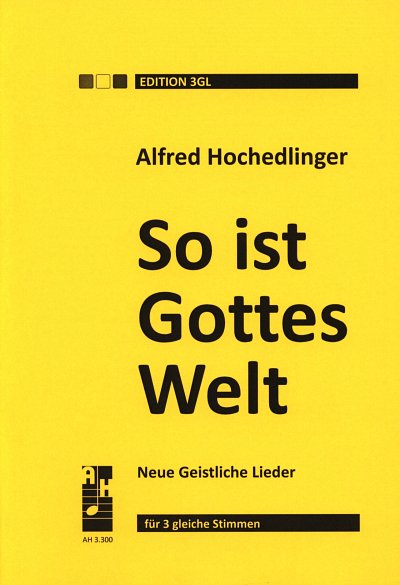 A. Hochedlinger: So ist Gottes Welt, GchKlav (Part.)