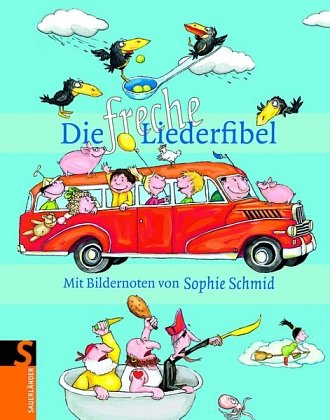 Schmid Sophie: Die Freche Liederfibel