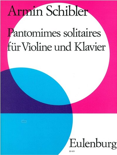 A. Schibler: Pantomimes solitaires op. 74, VlKlav (KlavpaSt)