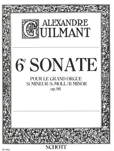 F.A. Guilmant: Sonate No. 6 h-Moll op. 86/6 , Org