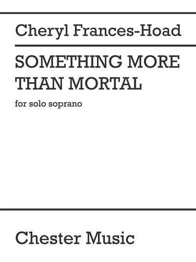 C. Frances-Hoad: Something More Than Mortal, GesS