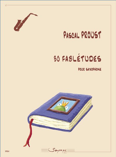 P. Proust: 30 Fablétudes, Sax
