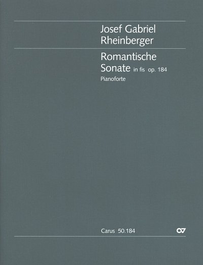 J. Rheinberger: Romantische Sonate Nr. 4 in fis fis-Moll op. 184 (1896)