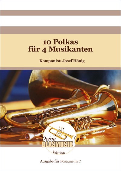J. Hönig: 10 Polkas für 4 Musikanten, 2Tr2Pos (PosC)