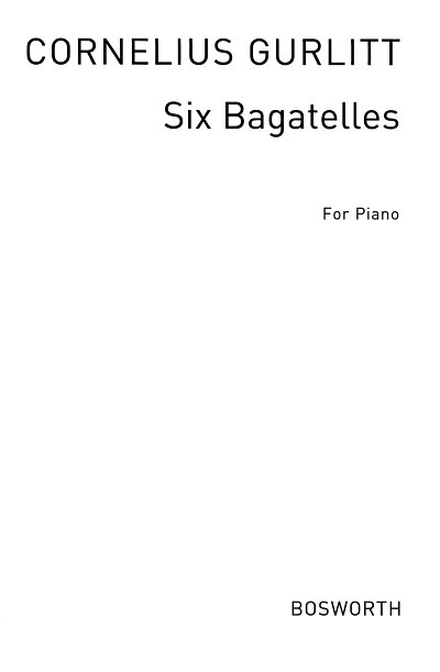 Cornelius Gurlitt: Six Bagatelles For Piano Op.224, Klav