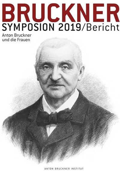 A. Lindner: Bruckner Symposion 2019: Anton Bruckner und (Bu)