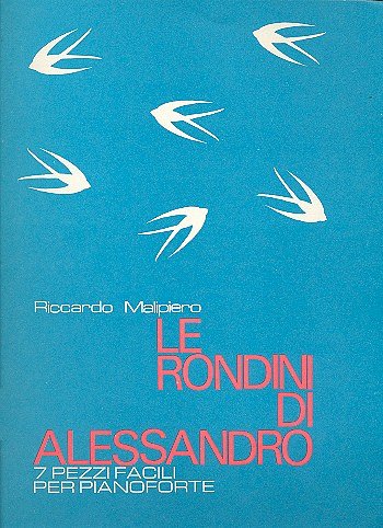 R. Malipiero: Le Rondini di Alessandro, Klav
