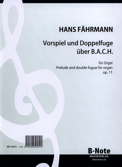 H. Faehrmann: Vorspiel und Doppelfuge ueber B.A.C.H., Org