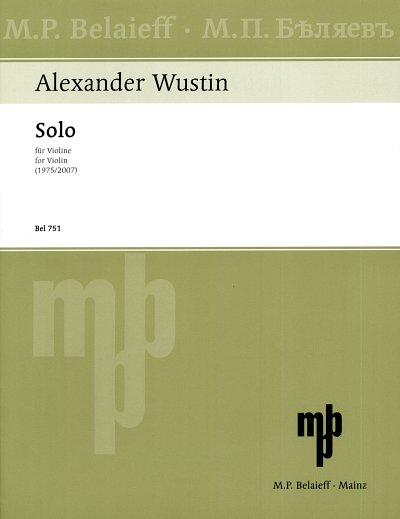 Wustin, Alexander: Solo (1975 / 2007) fuer Violine