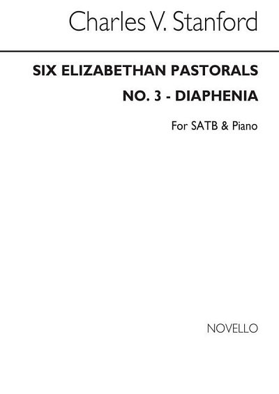 C.V. Stanford: Diaphenia (Damelus' Song To His Diaphenia) Op.49