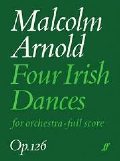 M. Arnold: 4 Irish Dances Op 126 (1986