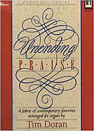 Unending Praise, Org
