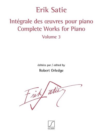 E. Satie: Intégrale des _uvres pour piano volume 3, Klav