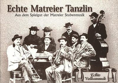 Mattersberger A. + J. + Herzog F.: Echte Matreier Tanzlin