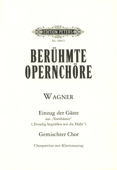 R. Wagner: Berühmte Opernchöre: Freudig begrüßen wir die Halle (Einzug der Gäste)