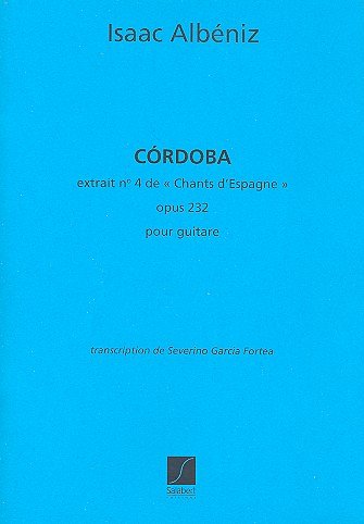 I. Albéniz: Cordoba Chants D'Espagnes N 4 Op.232 Guitare