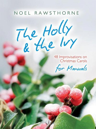 N. Rawsthorne: The Holly and The Ivy for Manuals