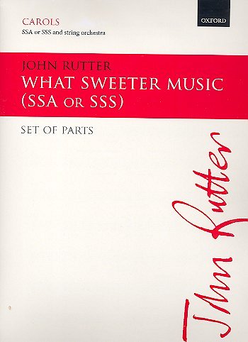 J. Rutter: What Sweeter Music, Ch (Stsatz)