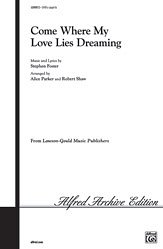 S.C. Foster y otros.: Come Where My Love Lies Dreaming SATB