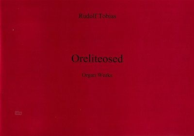 Tobias Rudolf: Orgelwerke Estnische Orgelvereinigung
