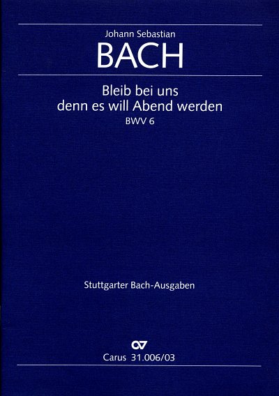 J.S. Bach: Bleib bei uns, denn es will Ab, 4GesGchOrchO (KA)