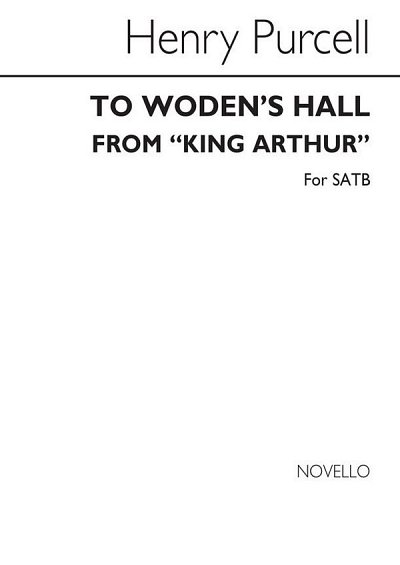 H. Purcell: To Woden's Hall Satb (From 'King, GchKlav (Chpa)