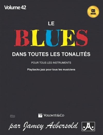 J. Aebersold: Le Blues Dans Toutes Les Tonalités