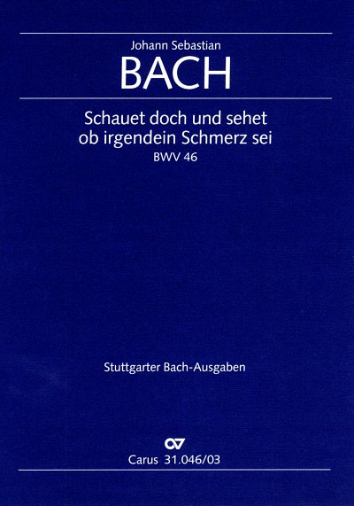 J.S. Bach: Schauet doch und sehet BWV 46, 3GesGchOrch (KA)