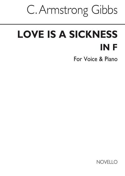 C.A. Gibbs: Love Is A Sickness for Low Voice and Piano in F