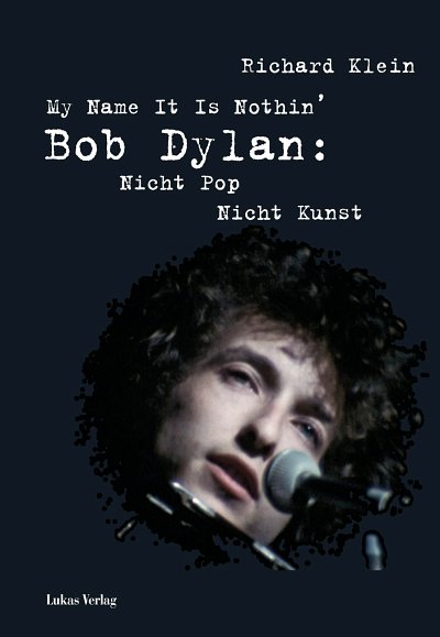 R. Klein: My Name It Is Nothin' - Bob Dylan (Bu)