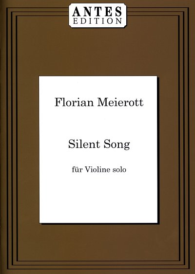 Meierott Florian: Silent Song für Violine solo