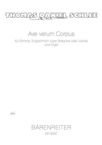 T.D. Schlee: Ave verum Corpus für Stimme, Englischhorn (oder Bratsche oder Violine) und Orgel (2010)