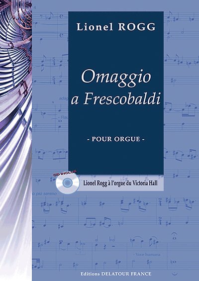 ROGG Lionel: Omaggio a Frescobaldi für Orgel