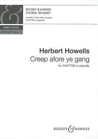 H. Howells: Creep Afore Ye Gang, Gch7 (Chpa)