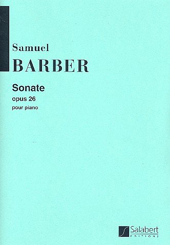 S. Barber: Sonate Op.26 Piano, Klav (Part.)