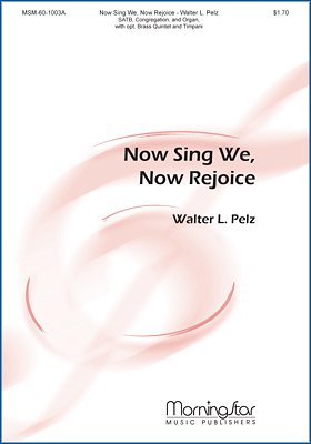 W.L. Pelz: Now Sing We, Now Rejoice (Chpa)