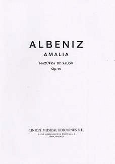 I. Albéniz: Albeniz Amalia Mazurka De Salon Op.95 Pian, Klav