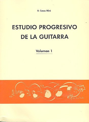 B. Casas Miró: Estudio progresivo de la guitarra 1, Git