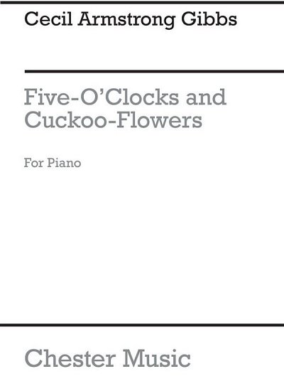 C.A. Gibbs: Five-o'clocks/Cuckoo-flowers Op49 Nos.1-2