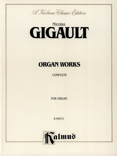 N. Gigault: Complete Organ Works, Org