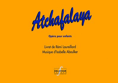 ABOULKER Isabelle: Atchafalaya (Version Orchestre) Matériel 