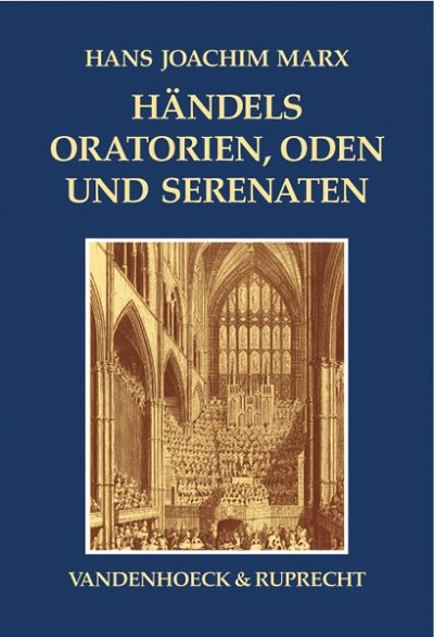 H.J. Marx: Haendels Oratorien, Oden und Serenaten  (Bu)