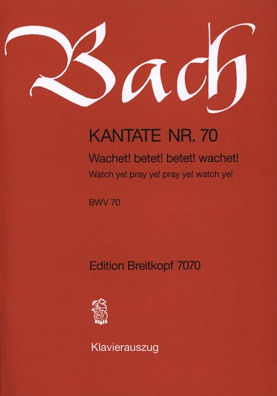 J.S. Bach: Kantate 70 Wachet Betet Wachet Alle Zeit