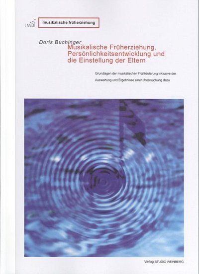 D. Buchinger: Musikalische Früherziehung, Persönlichkeitsentwicklung und die Einstellung der Eltern