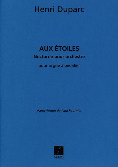 H. Duparc: Aux Etoiles Orgue , Org (Part.)