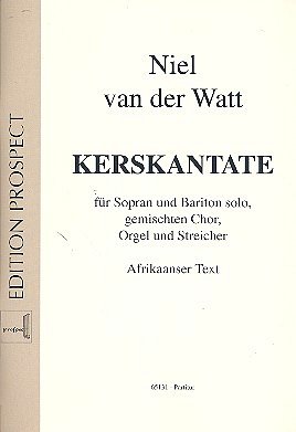 N. van der Watt: Kerskantate, 2GsGchStrOrg (Part.)