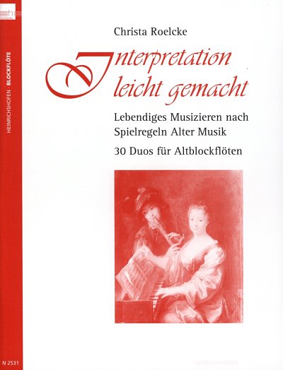 C. Roelcke: Interpretation leicht gemacht Lebendiges Musizie